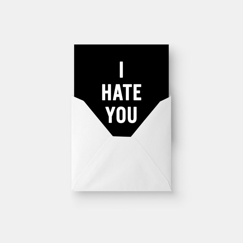 I Hate You Card